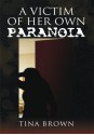 A Victim of Her Own Paranoia - Tina Brown