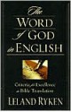 The Word of God in English: Criteria for Excellence in Bible Translation - Leland Ryken, C. John Collins