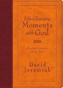 Life-Changing Moments with God: Praying Scripture Every Day - David Jeremiah