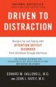 Driven to Distraction: Recognizing and Coping with Attention Deficit Disorder from Childhood Through Adulthood - Edward M. Hallowell, John J. Ratey