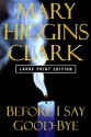 Before I Say Good Bye - Mary Higgins Clark