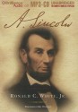 A. Lincoln: A Biography - Ronald C. White Jr., Bill Weideman