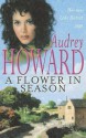 A Flower in Season - Audrey Howard