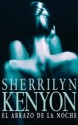 El Abrazo De La Noche (Dark-Hunter, #3) - Sherrilyn Kenyon