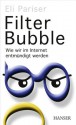 Filter Bubble: Wie wir im Internet entmündigt werden (German Edition) - Eli Pariser, Ursula Held