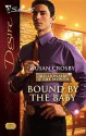 Bound by the Baby - Susan Crosby