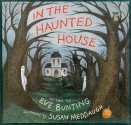 In the Haunted House - Eve Bunting, Susan Meddaugh