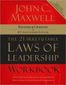 The 21 Irrefutable Laws of Leadership Workbook: Revised & Updated - John C. Maxwell