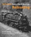 The Complete Book of North American Railroading - Kevin EuDaly, Mike Schafer, Steve Jessup, Jim Boyd