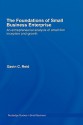 The Foundations of Small Business Enterprise: An Entrepreneurial Analysis of Small Firm Inception and Growth - Gavin Reid