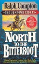 North to the Bitterroot - Ralph Compton