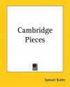 Cambridge Pieces - Samuel Butler