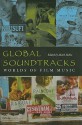 Global Soundtracks: Worlds of Film Music - Mark Slobin