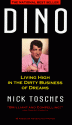 Dino: Living High in the Dirty Business of Dreams - Nick Tosches