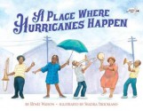 A Place Where Hurricanes Happen - Renée Watson, Shadra Stickland