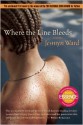 Where the Line Bleeds - Jesmyn Ward