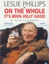 On The Whole It's Been Jolly Good - Peter Tinniswood, Leslie Phillips