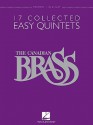 The Canadian Brass: 17 Collected Easy Quintets, Trumpet 1 in B-Flat - Canadian Brass