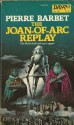 Joan of Arc Replay - Pierre Barbet, Stanley Hochman