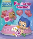 Fin-tastic Friends! (Bubble Guppies) - Mary Tillworth, Steve Talkowski