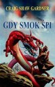 Gdy smok śpi - Craig Shaw Gardner