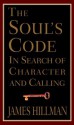 The Soul's Code: In Search of Character and Calling - James Hillman