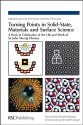 Turning Points in Solid-State, Materials and Surface Science: A Book in Celebration of the Life and Work of Sir John Meurig Thomas - Kenneth D.M. Harris, Peter P. Edwards, Arno Kraft, Richard D. Adams, Miguel A. Alario-Franco