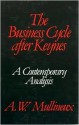 The Business Cycle After Keynes - A.W. Mullineux