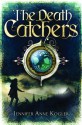 The Death Catchers - Jennifer Anne Kogler