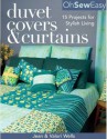 Oh Sew Easy(r) Duvet Covers & Curtains: 15 Projects for Stylish Living - Jean Wells, Valori Wells