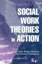 Social Work Theories in Action - Mary Nash