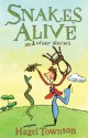 Snakes Alive! and Other Stories: Also includes Amos Strike and Through the Witch's Window - Hazel Townson