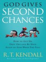 God Gives Second Chances: How to Get Up, Dust Off and Be Used Again by God When You Fall - R.T. Kendall