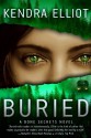 Buried (A Bone Secrets novel) - Kendra Elliot