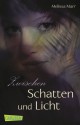 Sommerlicht-Serie, Band 4: Zwischen Schatten und Licht - Melissa Marr