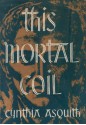 This Mortal Coil - Cynthia Asquith