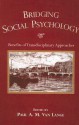 Bridging Social Psychology: Benefits of Transdisciplinary Approaches - Paul A.M. Van Lange