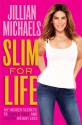 Slim for Life: My Insider Secrets to Simple, Fast, and Lasting Weight Loss - Jillian Michaels