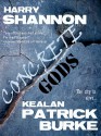 Concrete Gods - Kealan Patrick Burke, Harry Shannon