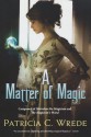 A Matter of Magic - Patricia C. Wrede