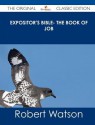 Expositor's Bible- The Book of Job - The Original Classic Edition - Robert Watson