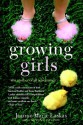 Growing Girls - Jeanne Marie Laskas