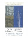 Contesting Media Power: Alternative Media in a Networked World - Nick Couldry