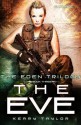 The Eve (The Eden Trilogy) - Keary Taylor