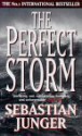 The Perfect Storm: A True Story of Men Against the Sea - Sebastian Junger