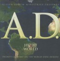 History of the World A.D. - Doug Phillips, Dr. Paul Jehle, Joseph C. Morecraft III, Dr. George Grant, William Potter, Dr. Marshall Foster, Geoffrey Botkin