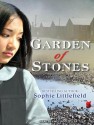 Garden of Stones - Sophie Littlefield, Emily Woo Zeller