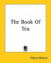 The Book of Tea - Kakuzō Okakura