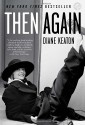 Then Again - Diane Keaton, Anna Quindlen