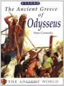 The Ancient Greece of Odysseus (The Ancient World) - Peter Connolly